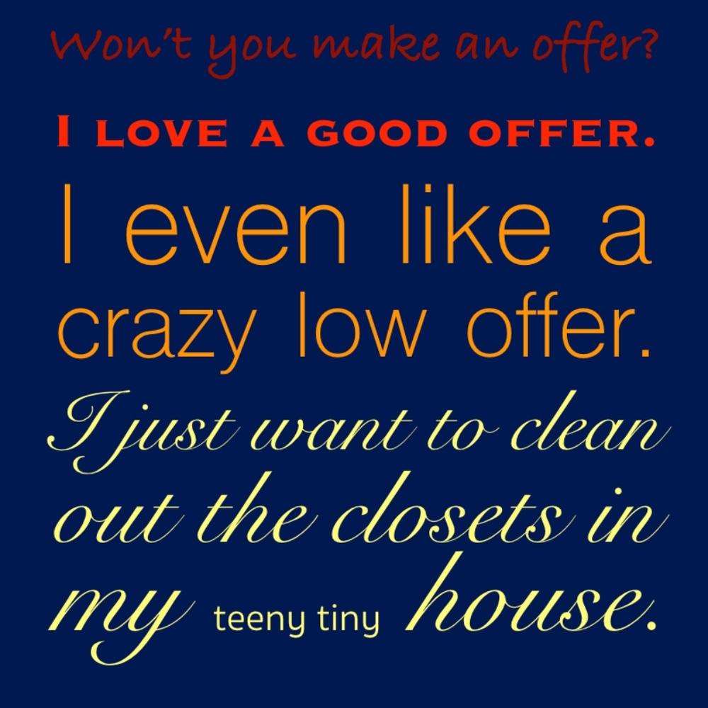 Offers are welcome. Especially on bundles.